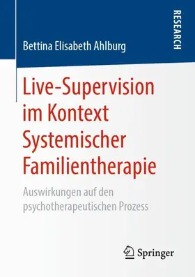 Ahlburg |  Live-Supervision im Kontext Systemischer Familientherapie | Buch |  Sack Fachmedien