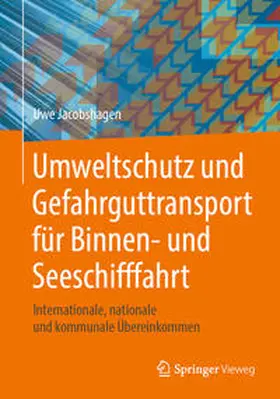 Jacobshagen |  Umweltschutz und Gefahrguttransport für Binnen- und Seeschifffahrt | Buch |  Sack Fachmedien