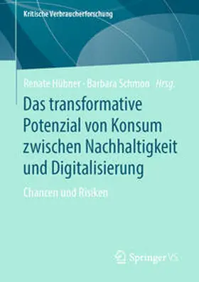 Schmon / Hübner |  Das transformative Potenzial von Konsum zwischen Nachhaltigkeit und Digitalisierung | Buch |  Sack Fachmedien