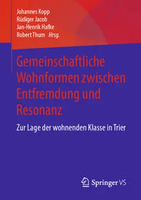 Kopp / Jacob / Hafke |  Gemeinschaftliche Wohnformen zwischen Entfremdung und Resonanz | eBook | Sack Fachmedien
