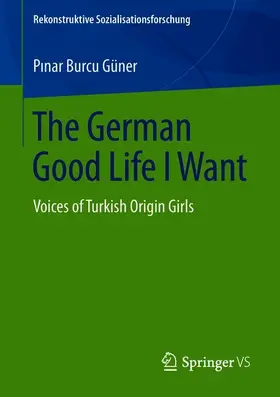 Güner |  The German Good Life I Want | Buch |  Sack Fachmedien