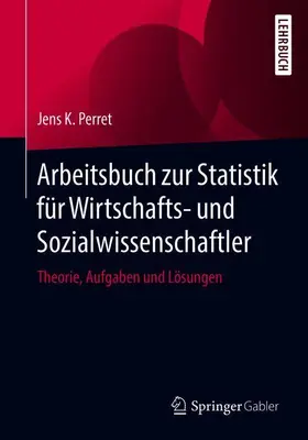 Perret |  Arbeitsbuch zur Statistik für Wirtschafts- und Sozialwissenschaftler | Buch |  Sack Fachmedien