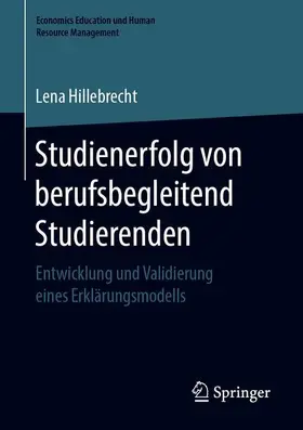Hillebrecht | Studienerfolg von berufsbegleitend Studierenden | Buch | 978-3-658-26163-4 | sack.de