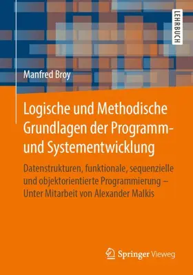 Broy / Malkis |  Logische und Methodische Grundlagen der Programm- und Systementwicklung | Buch |  Sack Fachmedien