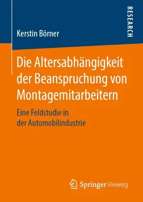 Börner |  Die Altersabhängigkeit der Beanspruchung von Montagemitarbeitern | Buch |  Sack Fachmedien