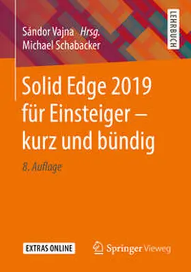 Vajna / Schabacker |  Solid Edge 2019 für Einsteiger - kurz und bündig | eBook | Sack Fachmedien