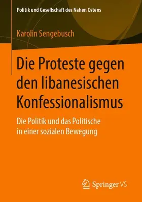 Sengebusch |  Die Proteste gegen den libanesischen Konfessionalismus | Buch |  Sack Fachmedien