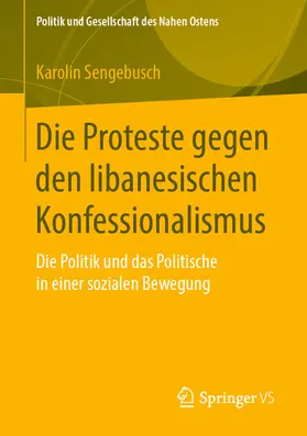 Sengebusch |  Die Proteste gegen den libanesischen Konfessionalismus | eBook | Sack Fachmedien