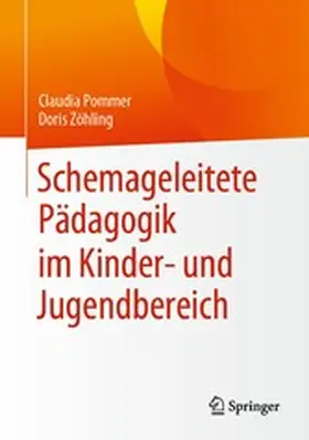 Pommer / Zöhling |  Schemageleitete Pädagogik im Kinder- und Jugendbereich | eBook | Sack Fachmedien