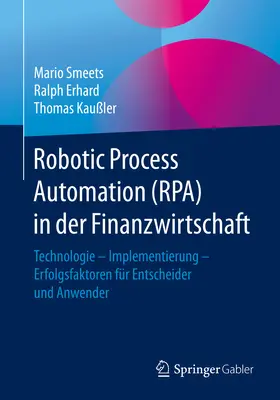 Smeets / Erhard / Kaußler |  Robotic Process Automation (RPA) in der Finanzwirtschaft | eBook | Sack Fachmedien