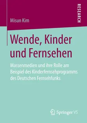 Kim |  Wende, Kinder und Fernsehen | Buch |  Sack Fachmedien