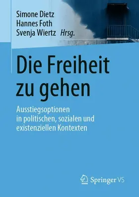 Dietz / Foth / Wiertz |  Die Freiheit zu gehen | Buch |  Sack Fachmedien
