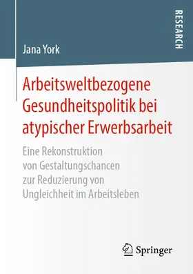 York |  Arbeitsweltbezogene Gesundheitspolitik bei atypischer Erwerbsarbeit | eBook | Sack Fachmedien