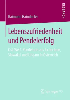 Haindorfer |  Lebenszufriedenheit und Pendelerfolg | eBook | Sack Fachmedien