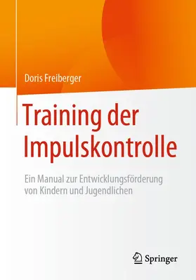 Freiberger |  Training der Impulskontrolle | Buch |  Sack Fachmedien