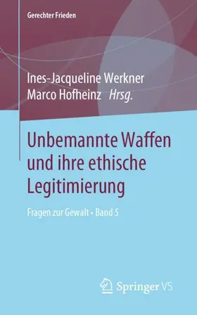 Hofheinz / Werkner |  Unbemannte Waffen und ihre ethische Legitimierung | Buch |  Sack Fachmedien