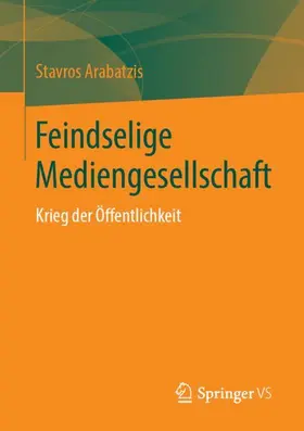 Arabatzis |  Feindselige Mediengesellschaft | Buch |  Sack Fachmedien