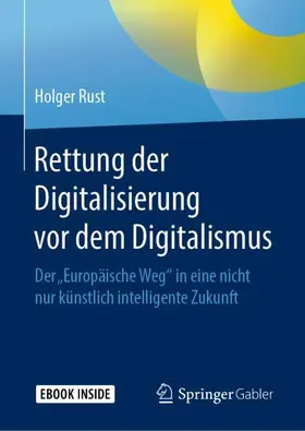 Rust |  Rettung der Digitalisierung vor dem Digitalismus | Buch |  Sack Fachmedien