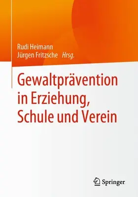 Fritzsche / Heimann |  Gewaltprävention in Erziehung, Schule und Verein | Buch |  Sack Fachmedien