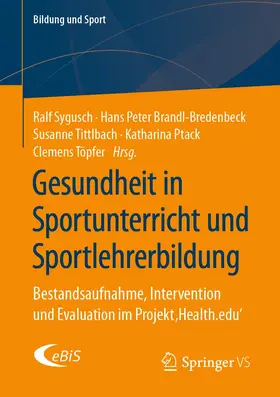 Sygusch / Brandl-Bredenbeck / Tittlbach |  Gesundheit in Sportunterricht und Sportlehrerbildung | Buch |  Sack Fachmedien