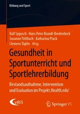 Sygusch / Brandl-Bredenbeck / Tittlbach |  Gesundheit in Sportunterricht und Sportlehrerbildung | eBook | Sack Fachmedien