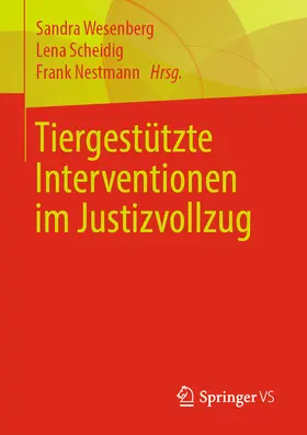 Wesenberg / Scheidig / Nestmann |  Tiergestützte Interventionen im Justizvollzug | eBook | Sack Fachmedien