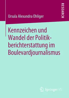 Ohliger |  Kennzeichen und Wandel der Politikberichterstattung im Boulevardjournalismus | eBook | Sack Fachmedien