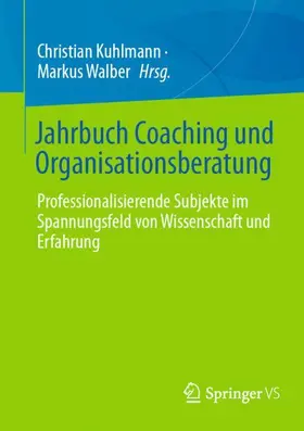 Kuhlmann / Walber | Jahrbuch Coaching und Organisationsberatung | Buch | 978-3-658-27270-8 | sack.de