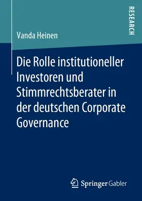 Heinen | Die Rolle institutioneller Investoren und Stimmrechtsberater in der deutschen Corporate Governance | Buch | 978-3-658-27398-9 | sack.de