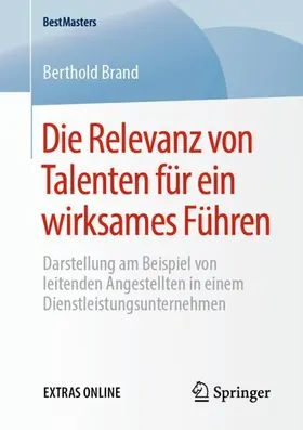Brand |  Die Relevanz von Talenten für ein wirksames Führen | Buch |  Sack Fachmedien