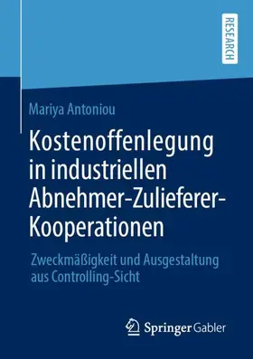 Antoniou |  Kostenoffenlegung in industriellen Abnehmer-Zulieferer-Kooperationen | Buch |  Sack Fachmedien