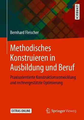Fleischer |  Methodisches Konstruieren in Ausbildung und Beruf | Buch |  Sack Fachmedien