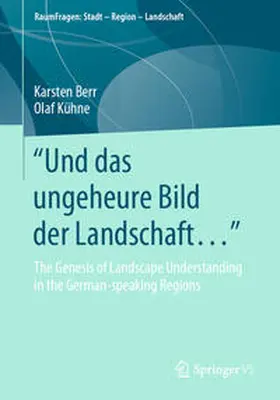 Berr / Kühne |  "Und das ungeheure Bild der Landschaft…“ | eBook | Sack Fachmedien