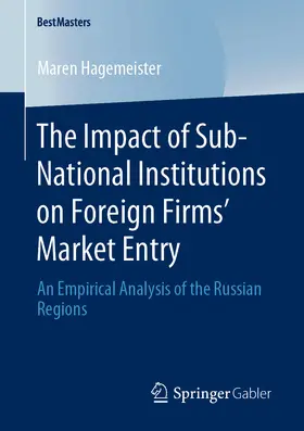 Hagemeister |  The Impact of Sub-National Institutions on Foreign Firms´ Market Entry | eBook | Sack Fachmedien