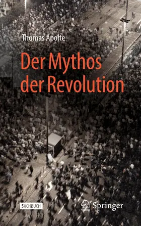 Apolte |  Der Mythos der Revolution | Buch |  Sack Fachmedien