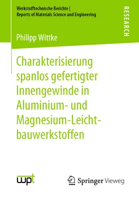 Wittke | Charakterisierung spanlos gefertigter Innengewinde in Aluminium- und Magnesium-Leichtbauwerkstoffen | E-Book | sack.de