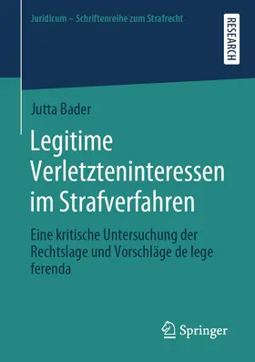 Bader |  Legitime Verletzteninteressen im Strafverfahren | Buch |  Sack Fachmedien