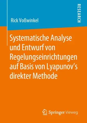 Voßwinkel |  Systematische Analyse und Entwurf von Regelungseinrichtungen auf Basis von Lyapunov's direkter Methode | Buch |  Sack Fachmedien