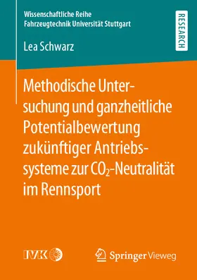 Schwarz |  Methodische Untersuchung und ganzheitliche Potentialbewertung zukünftiger Antriebssysteme zur CO2-Neutralität im Rennsport | eBook | Sack Fachmedien