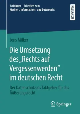 Milker |  Die Umsetzung des "Rechts auf Vergessenwerden" im deutschen Recht | Buch |  Sack Fachmedien
