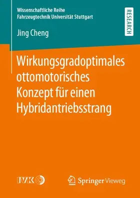 Cheng |  Wirkungsgradoptimales ottomotorisches Konzept für einen Hybridantriebsstrang | Buch |  Sack Fachmedien