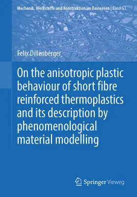 Dillenberger |  On the anisotropic plastic behaviour of short fibre reinforced thermoplastics and its description by phenomenological material modelling | eBook | Sack Fachmedien