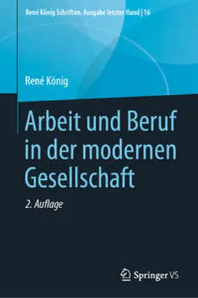 König / Daheim / Fröhlich |  Arbeit und Beruf in der modernen Gesellschaft | Buch |  Sack Fachmedien
