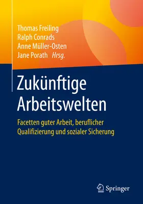 Freiling / Conrads / Müller-Osten |  Zukünftige Arbeitswelten | eBook | Sack Fachmedien