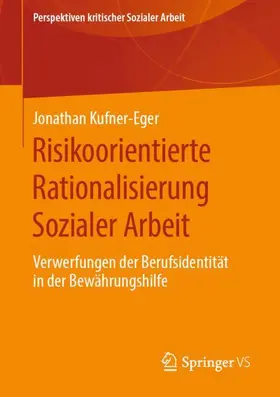 Kufner-Eger |  Risikoorientierte Rationalisierung Sozialer Arbeit | Buch |  Sack Fachmedien