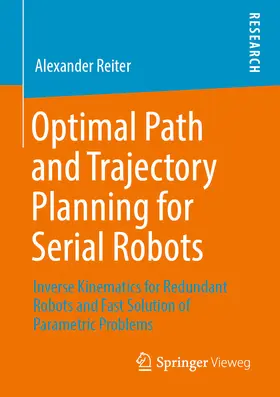 Reiter | Optimal Path and Trajectory Planning for Serial Robots | E-Book | sack.de