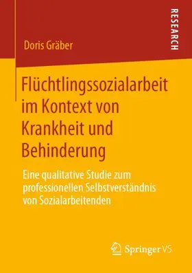 Gräber |  Flüchtlingssozialarbeit im Kontext von Krankheit und Behinderung | Buch |  Sack Fachmedien