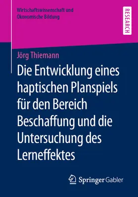 Thiemann | Die Entwicklung eines haptischen Planspiels für den Bereich Beschaffung und die Untersuchung des Lerneffektes | E-Book | sack.de