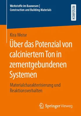 Weise |  Über das Potenzial von calciniertem Ton in zementgebundenen Systemen | eBook | Sack Fachmedien