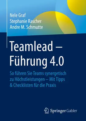 Graf / Rascher / Schmutte |  Teamlead - Führung 4.0 | Buch |  Sack Fachmedien